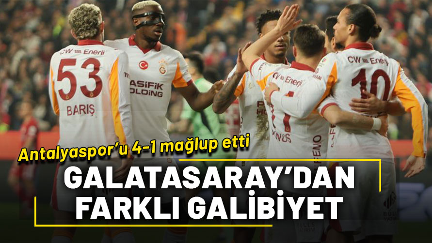 Galatasaray, Antalyaspor engelini 4 golle aştı! Antalyaspor-Galatasaray: 1-4