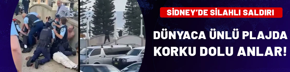 Sidney’de alarm! Dünyaca ünlü plajda silahlı sesleri