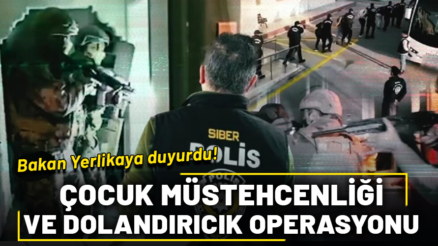 Çocukların müstehcen görüntülerini bulunduruyorlardı! Bakan Yerlikaya duyurdu: 301 şüpheli yakalandı