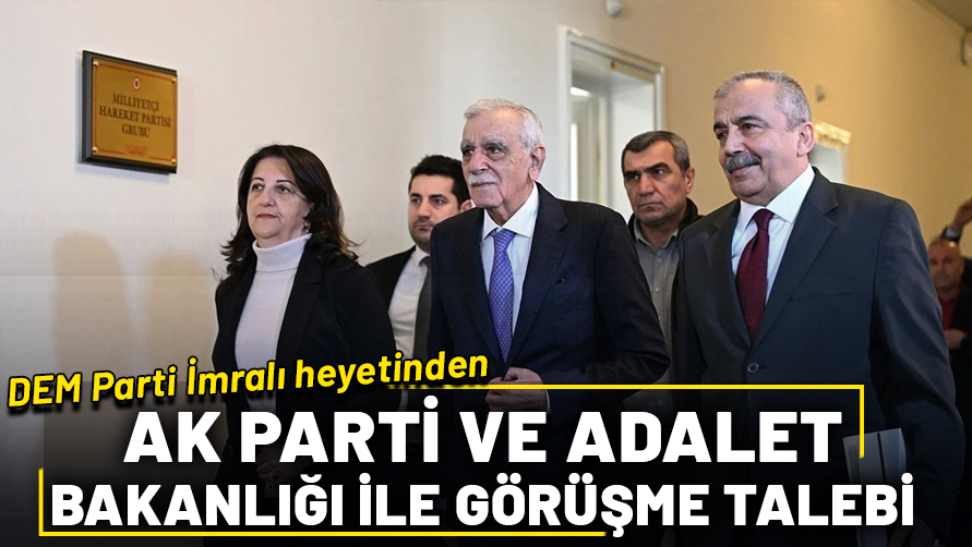 DEM Parti İmralı heyetinden AK Parti ve Adalet Bakanlığı ile görüşme talebi!