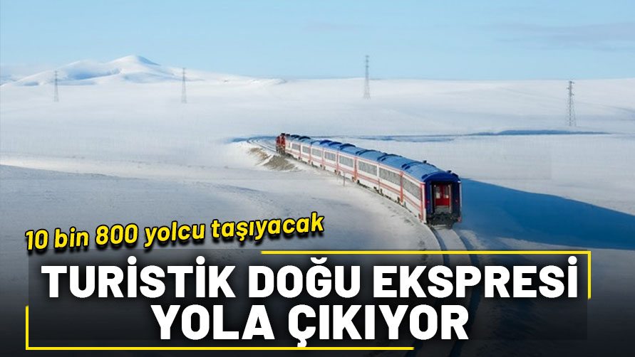 Turistik Doğu Ekspresi yola çıkıyor