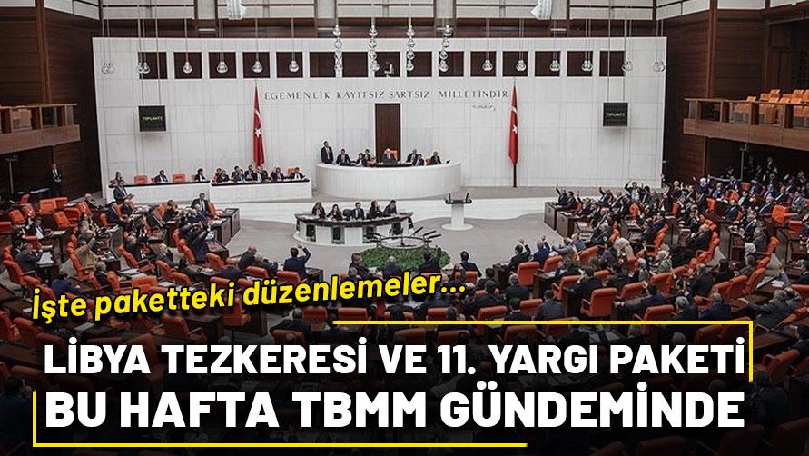 Libya tezkeresi ve 11. Yargı Paketi bu hafta TBMM gündeminde!