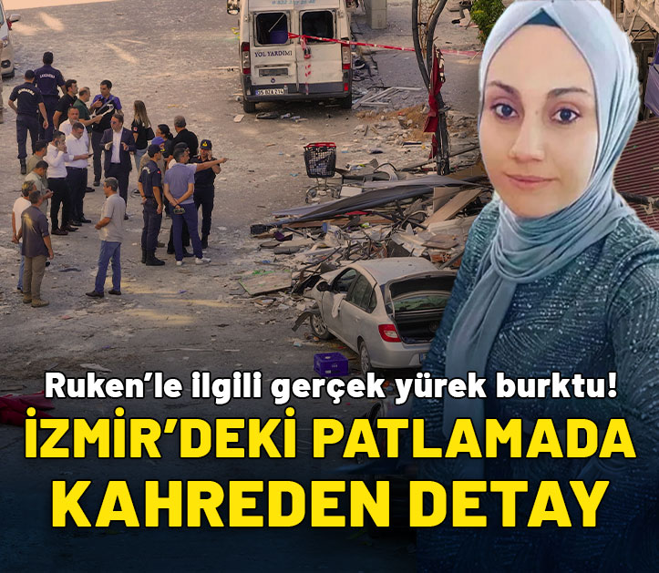 İzmir'deki patlamada kahreden detay: Ruken'le ilgili gerçek yürek burktu