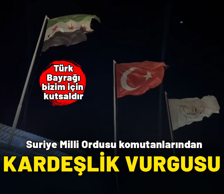 Suriye ve Kayseri'deki olaylara ilişkin Suriye Milli Ordusu komutanlarından açıklama