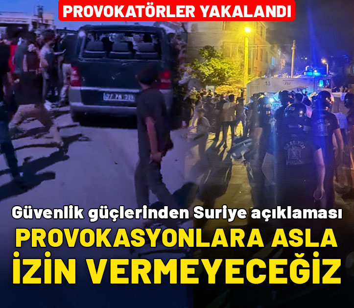 Güvenlik kaynakları: Provokatif eylemlere asla izin vermeyeceğiz