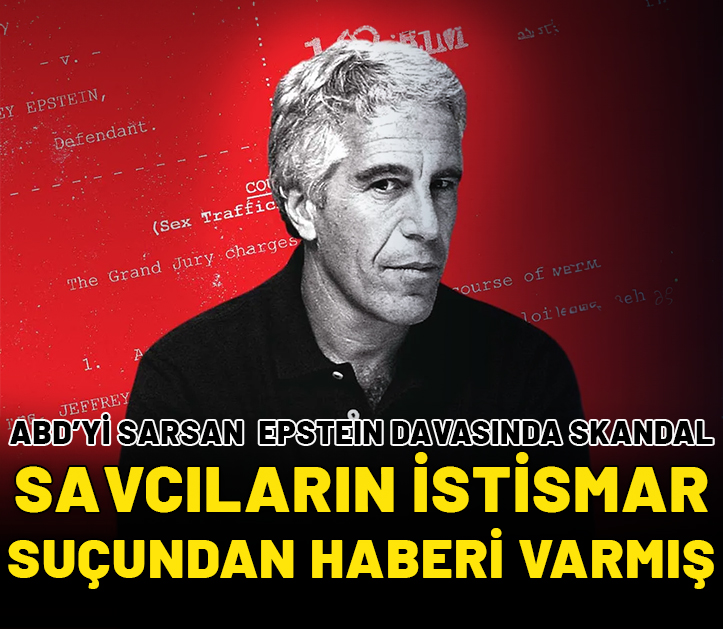 ABD’yi sarsan Epstein davasında skandal: Savcıların istismar suçundan haberi varmış