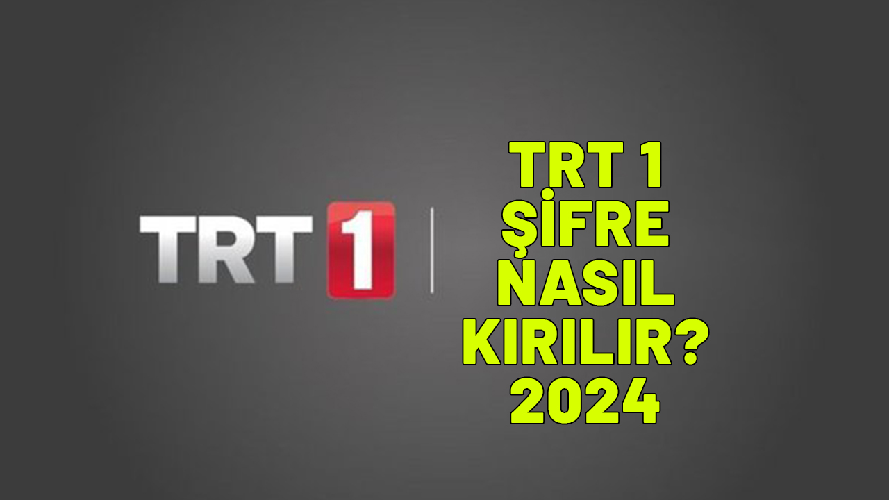 TRT 1 ŞİFRE KIRMA NASIL YAPILIR? EURO 2024 TRT 1 şifresiz nasıl izlenir?