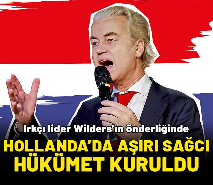 Hollanda’nın ırkçı lideri Wilders gölgesinde aşırı sağ hükümeti kuruldu