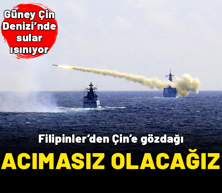 Filipinler'den Çin'e gözdağı: Güney Çin Denizi'nde acımasız olacağız