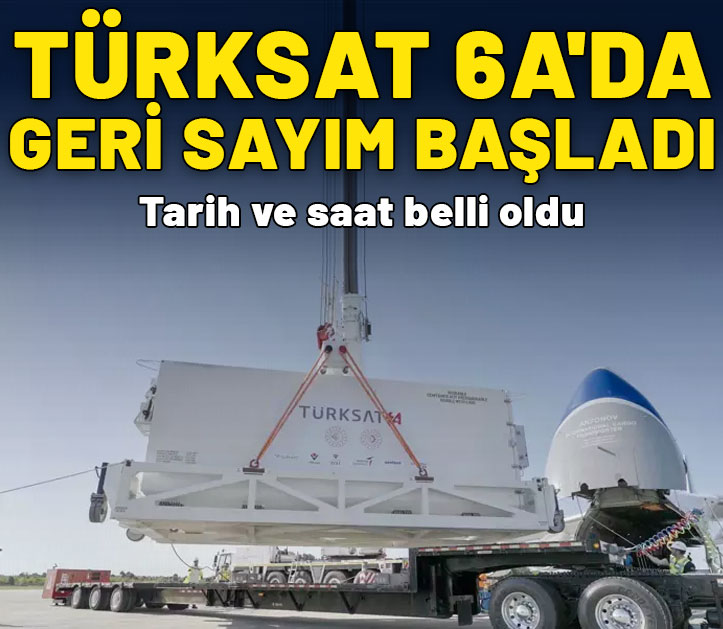 Tarih ve saat belli oldu: Türksat 6A'da geri sayım başladı