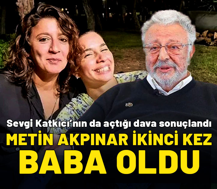 Duygu Nebioğlu'ndan sonra Sevgi Katkıcı da kızı çıktı: Metin Akpınar ikinci kez baba oldu