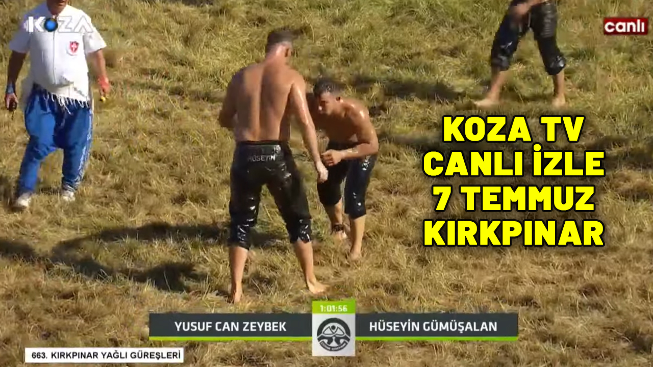 KOZA TV CANLI İZLE (7 TEMMUZ 2024): Kırkpınar canlı yayın nereden izlenir?