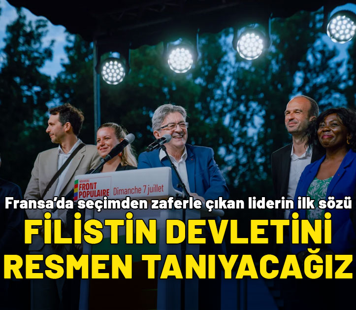 Fransa’da seçimden zaferle çıkan liderin ilk sözü: Filistin'i resmen tanıyacağız