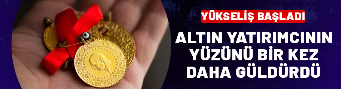 Altın yatırımcısını sevindirmeye devam ediyor! Yükseliş başladı