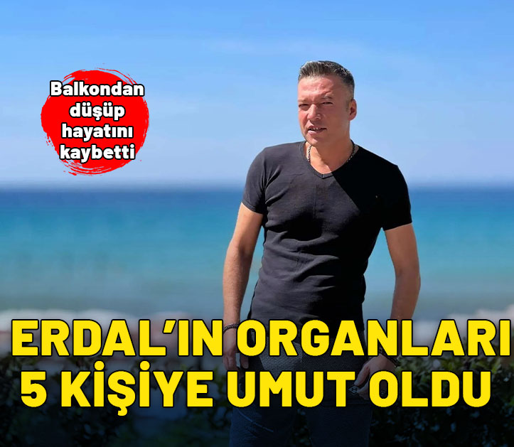 Erdal'ın organları 5 kişiye hayat oldu