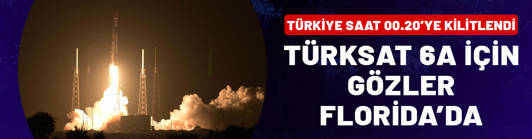 Türkiye için tarihi gün: Türksat 6A yörüngesine fırlatılıyor