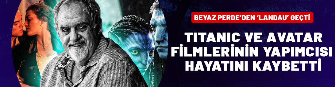 Titanic ve Avatar'ın yapımcısı Jon Landau 63 yaşında hayatını kaybetti