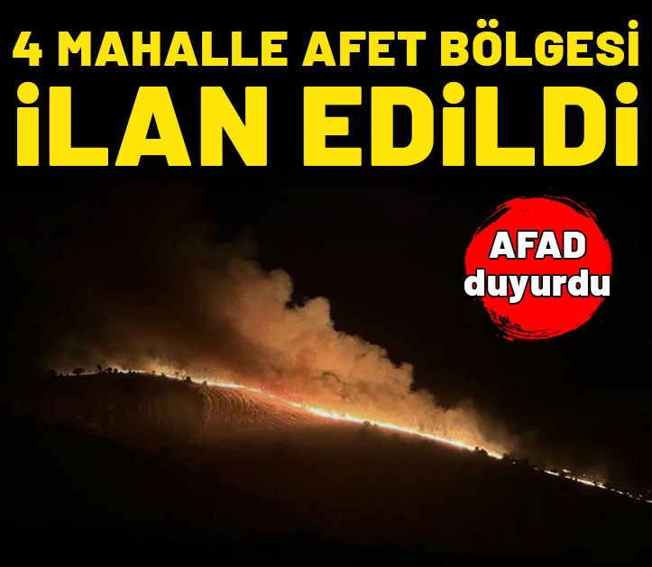 AFAD duyurdu: 4 mahalle afet bölgesi ilan edildi