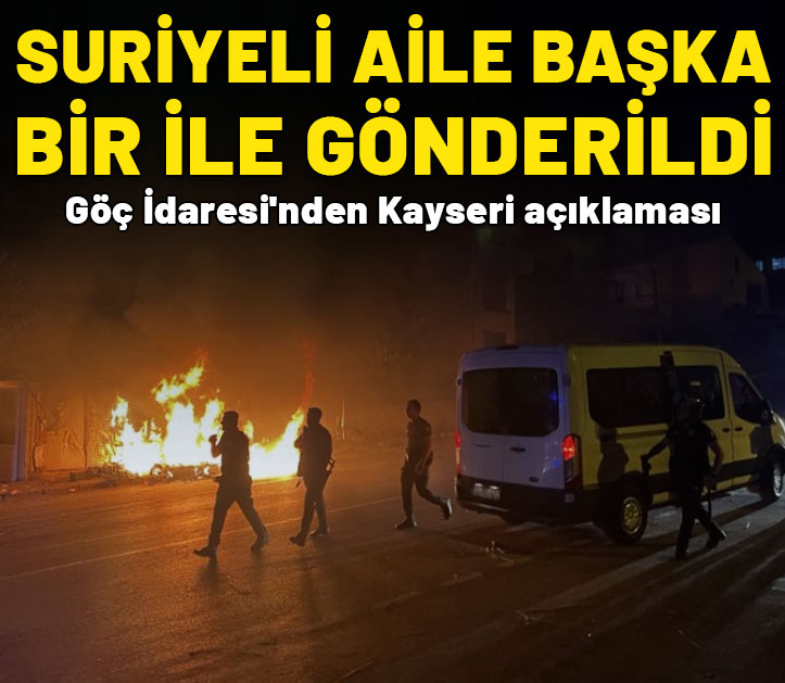 Göç İdaresi'nden Kayseri açıklaması: Suriyeli aile başka bir ile gönderildi