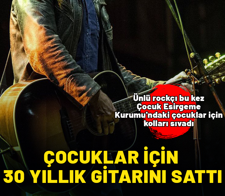 Çocuklar için 30 yıllık gitarını sattı!