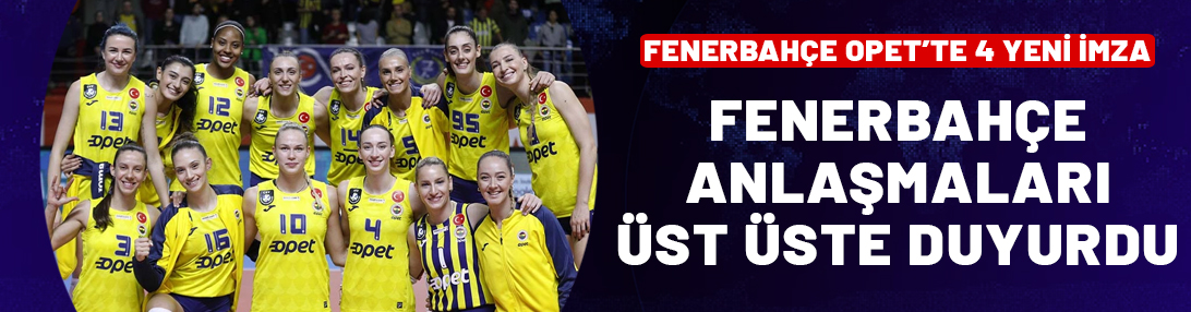 Fenerbahçe Opet'te 4 imza birden