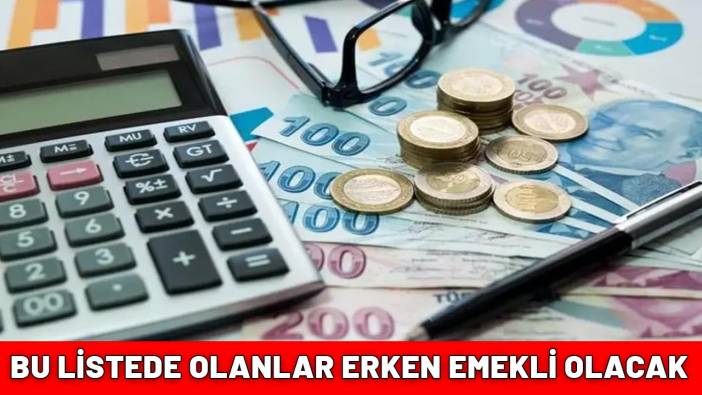 SGK GİRİŞİ 1991 2001 VE 2011 OLANA EMEKLİLİK KAPISI ARALANDI: Bu listede olanlar erken emekli olabilir