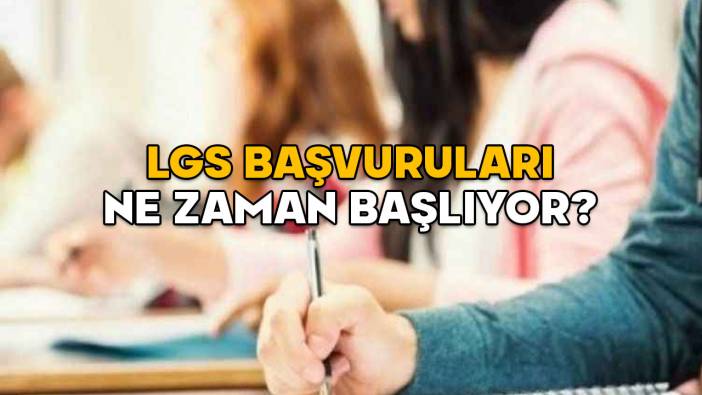 LGS BAŞVURULARI NE ZAMAN BAŞLIYOR 2025? MEB LGS başvuru ve sınav tarihleri