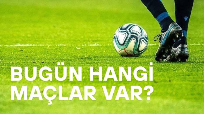 BUGÜNKÜ MAÇLAR: 14 Mayıs Çarşamba bugün kimin hangi takımla, saat kaçta maçı var?