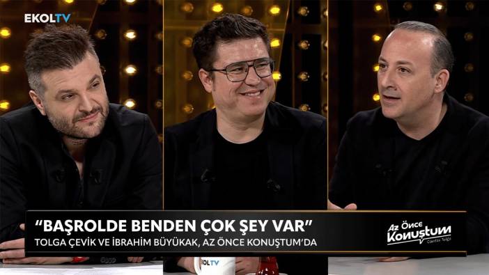 Tolga Çevik ve İbrahim Büyükak, Az Önce Konuştum’da