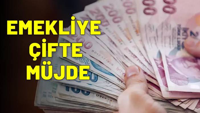 EMEKLİYE ÇİFTE MÜJDE: Refah payı + maaş zammı: En düşük emekli maaşı...