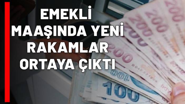 EMEKLİ MAAŞINDA YENİ RAKAMLAR ORTAYA ÇIKTI: İşte emeklinin alacağı yeni rakam