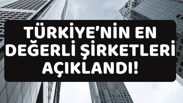 THY İLK SIRADAN DÜŞTÜ: Tüm liste A'dan Z'ye değişti. İşte Türkiye'nin en değerli 10 şirketi
