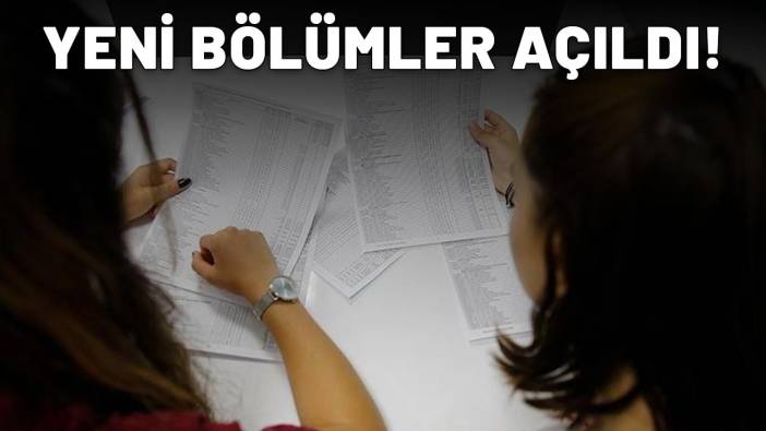 YKS TERCİHİ YAPACAK ADAYLAR DİKKAT: Yeni bölümler açıldı!