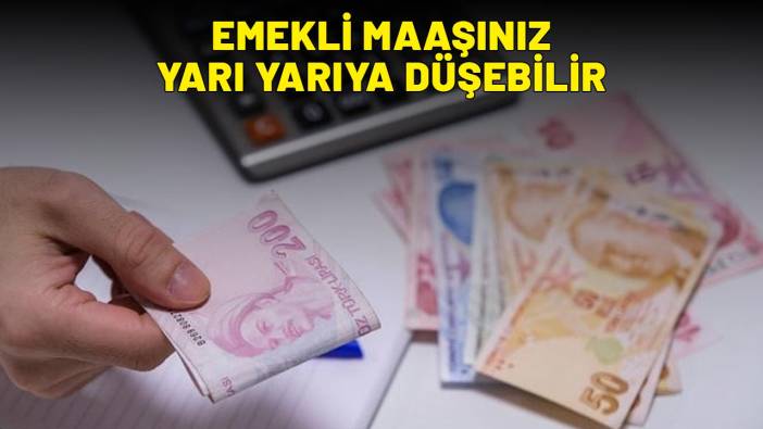 'Son 7 yıl kuralı'na dikkat! Emekli maaşınız yarı yarıya düşebilir
