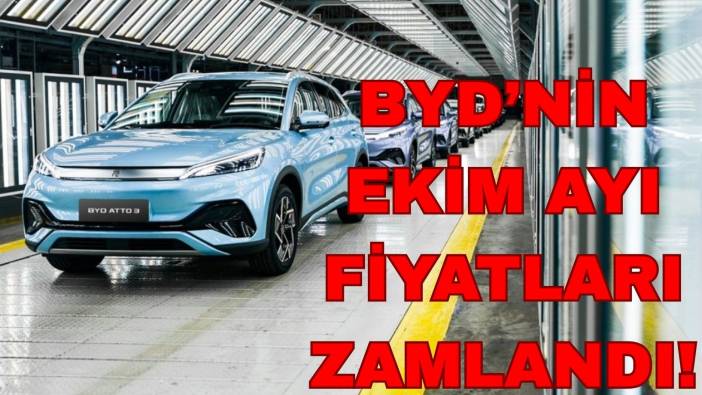 BYD'den Türkiye'ye büyük zam! İşte BYD'nin güncel fiyat listesi