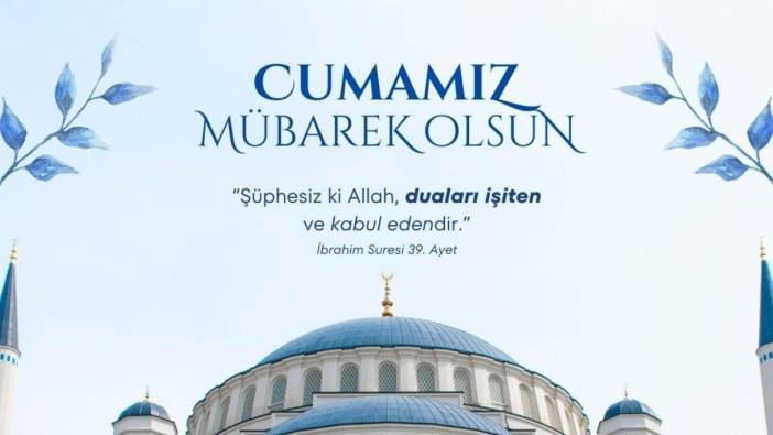 Yeni Cuma mesajları 2025: Dualı, en anlamlı en güzel cuma mesajları ve sözleri
