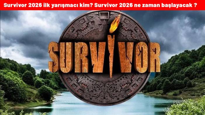 Survivor 2026: Survivor 2026 ilk yarışmacı kim? Survivor 2026 ne zaman başlayacak ?