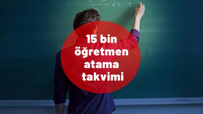 15 bin öğretmen atama takvimi: 15 bin öğretmen ataması tercih tarihleri ne zaman? Atamalar hangi tarihte yapılacak?