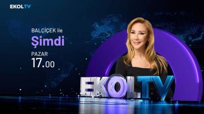 Balçiçek İlter ile Şimdi her cumartesi ve pazar Ekol TV'de