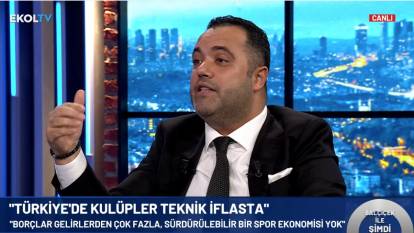 Hukukçu Rezan Epözdemir, Ekol TV’de açıkladı: Türkiye’de kulüpler teknik iflasta