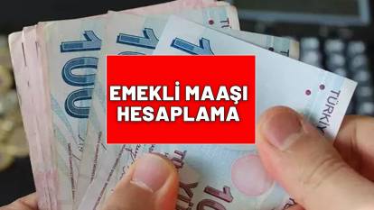 12 bin 500, 14 bin, 14 bin 500, 15 bin TL alan emeklilerin maaşı ortaya çıktı:  SSK, BAĞ-KUR emekli maaşı hesaplama