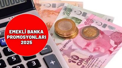 20 bin -15 bin - 12 bin TL!  Milyonlarca emeklinin gözü kulağı promosyonlarda: İşte güncel banka promosyonları