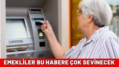 SSK, Bağ-Kur ve tüm emeklilere büyük jest: O banka rakamları güncelledi