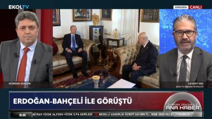 Ekol TV Ankara Temsilcisi Levent Eke aktardı: Erdoğan-Bahçeli zirvesinde neler görüşüldü?