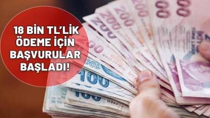 BU SABAH BAŞLADI! O banka başvurana 18 bin TL ödeme yapacak