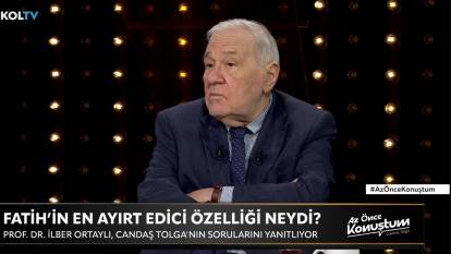 İlber Ortaylı, Az Önce Konuştum’da: Fatih, İtalya'ya adım atsaydı, Roma düşerdi