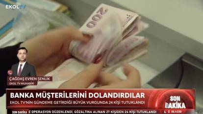 Vurgunu Ekol TV duyurmuştu! Banka müşterilerini dolandıran çete çökertildi