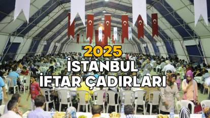 İSTANBUL İFTAR ÇADIRLARI 2025 || Fatih, Beyoğlu, Kadıköy, Küçükçekmece, Pendik iftar çadırları nerede?