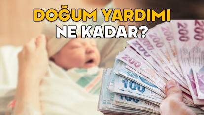 DOĞUM YARDIMI NE KADAR 2025? İlk çocuk, ikinci çocuk ve üçüncü çocuk için kaç lira doğum parası verilecek?