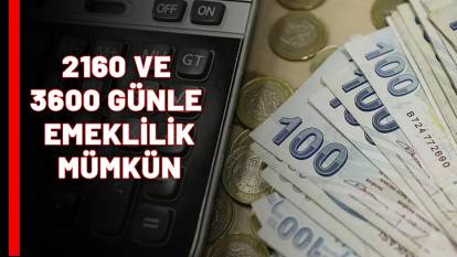 2160 VE 3600 GÜNLE EMEKLİLİK MÜMKÜN: Müjdeli haber bu sabah saatlerinde geldi!